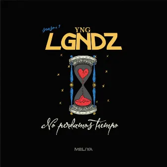 No Perdamos Tiempo by YNG LGNDZ