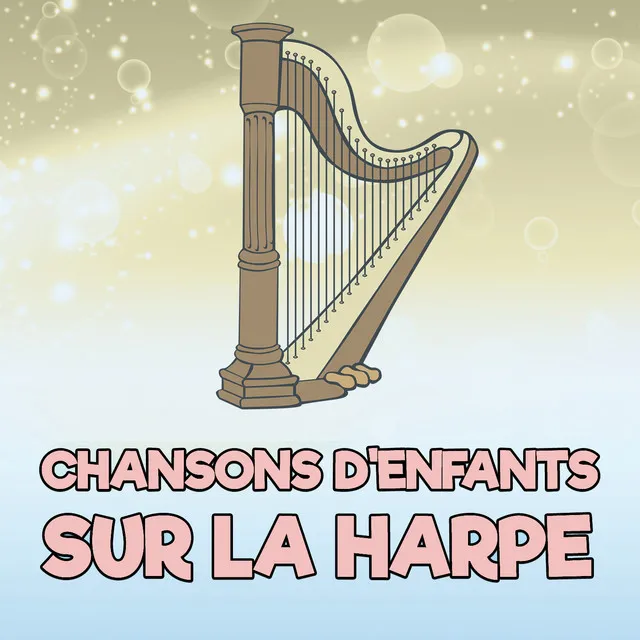 Chansons D'Enfants Sur La Harpe (Version Harpe)