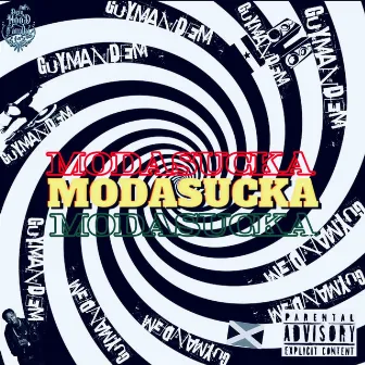 Modasucka by GuyMandem