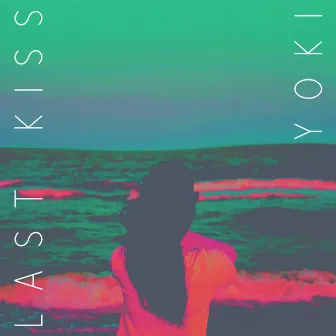 Last Kiss by Yoki