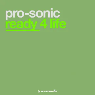 Ready 4 Life by Pro-Sonic