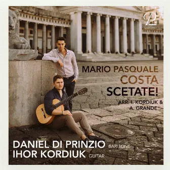 Costa: Scétate! (Arr. for Baritone and Guitar by Antonio Grande & Ihor Kordiuk) by Ihor Kordiuk