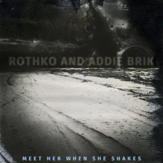 Meet Her When She Shakes by Addie Brik