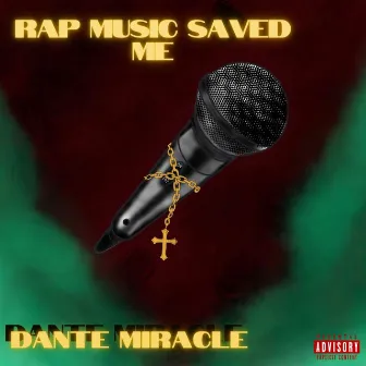 Rap Music Saved Me by Dante Miracle