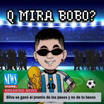 Q mira bobo? by Silva Oficial