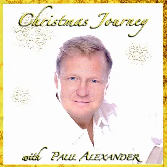 Christmas Journey With Paul Alexander by Paul Alexander