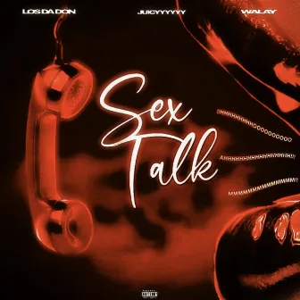 Sex Talkk ( Sex Talk ) by Los Da Don