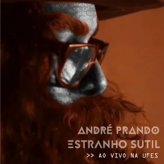 Estranho Sutil Ao Vivo na Ufes by André Prando