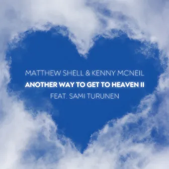 Another Way To Get To Heaven II by Kenny McNeil