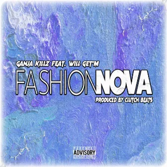 Fashion Nova by Ganja Killz