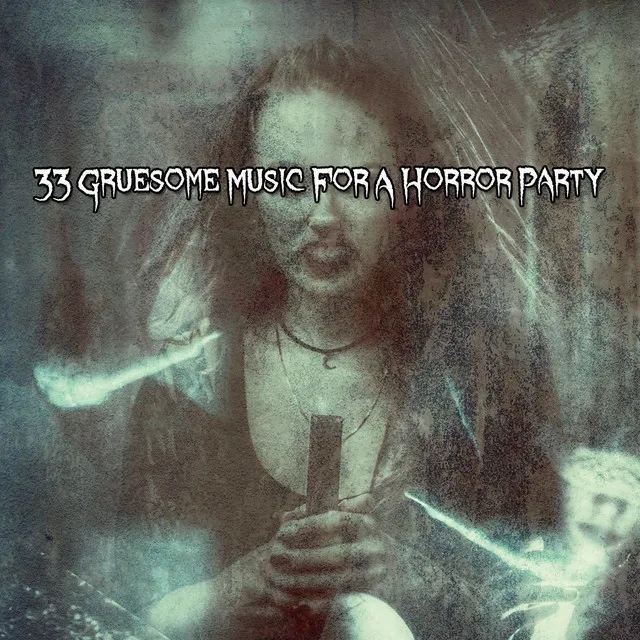 33 Gruesome Music For A Horror Party