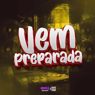 Vem Preparada by Mano Pará