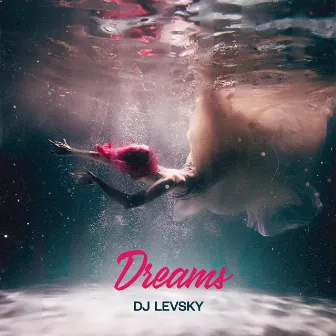 Dreams by Dj Levsky