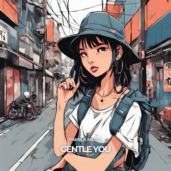 Gentle You by Pamila Meryl