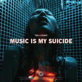 Music Is My Suicide by Egno