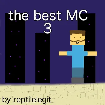 The Best MC 3 by reptilelegit