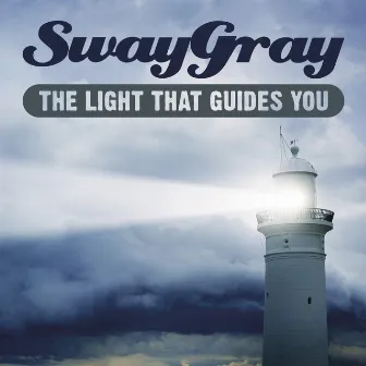 The Light That Guides You by Sway Gray