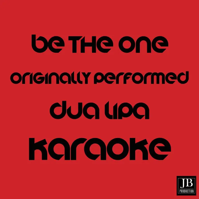 Be the One (Karaoke Version Originally Performed by Dua Lipa)