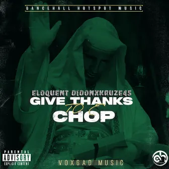 Give Thanks To E Chop by Eloquent DiDon