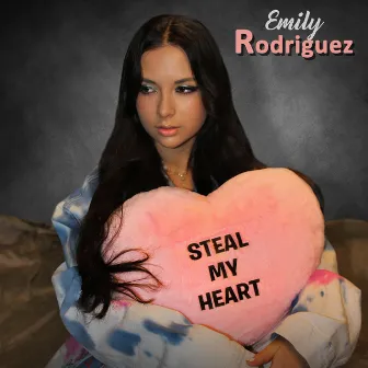 Steal My Heart by Emily Rodriguez