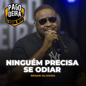 Ninguém Precisa Se Odiar by Pagodeira