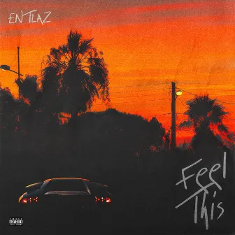 Feel This by ENTLAZ