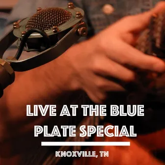 Live at the Blue Plate Special by Gene Micofsky