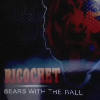 Bears With The Ball by Ricochet