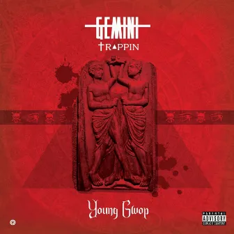 Gemini: Trappin by Young Gwop