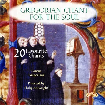 Gregorian Chant for the Soul by Philip Arkwright