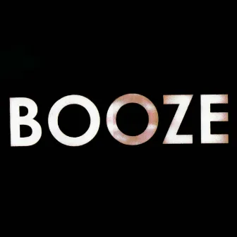 Booze, Vol. 1 by Booze