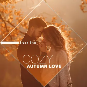 Cozy Autumn Love by Grace Brax