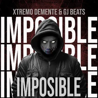 Imposible by Xtremo Demente