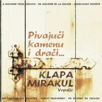 Pivajući Kamenu I Drači... by Klapa Mirakul