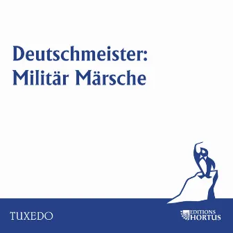 Deutschmeister: Militär Märsche by Deutschmeister Kapelle