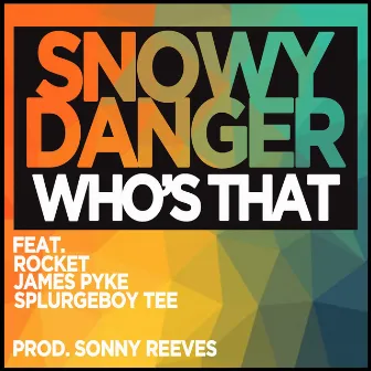 Who's That by Snowy Danger