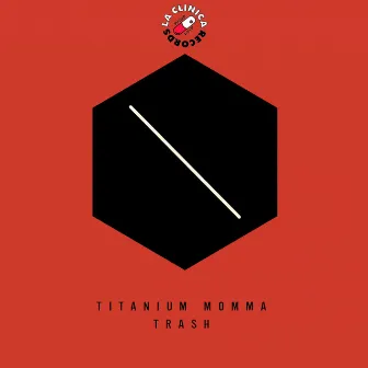 Titanium Momma by Trash