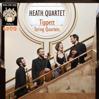 Tippett String Quartets - Wigmore Hall Live by Heath Quartet