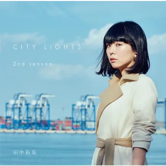 CITY LIGHTS 2nd Season by Yuri Tanaka