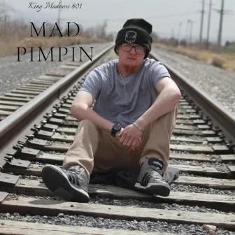 Mad Pimpin by King Madness 801