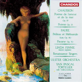 Chausson: Poème de l'amour et de la mer, Poème for Violin & Orchestra - Faure: Pelléas er Mélisande Suite & Pavane by Unknown Artist