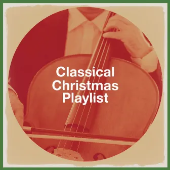 Classical Christmas Playlist by Christmas Classics