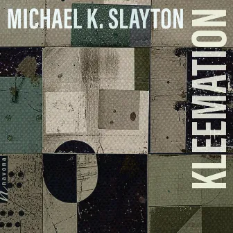 Michael K. Slayton: Kleemation by 