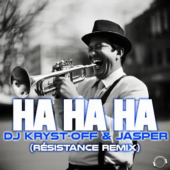 Ha Ha Ha (Résistance Remix) by Jasper