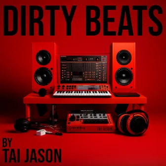 Dirty Beats - Tai Jason by Tai Jason