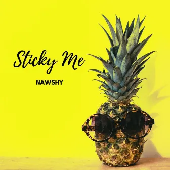 Sticky Me by Nawshy