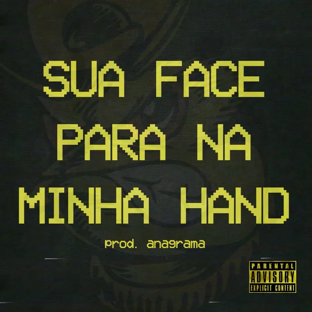 Sua Face para na Minha Hand