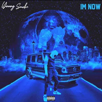 I'm Now by Young Smoke