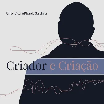 Criador e Criação by Junior Vidal