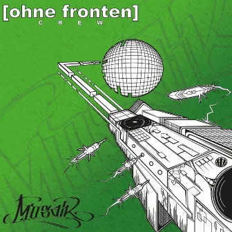 Mosaik by Ohne Fronten